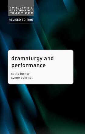 Turner / Behrndt | Dramaturgy and Performance (Second Edition, Revised,2nd 20) | Buch | 978-1-137-56184-8 | sack.de