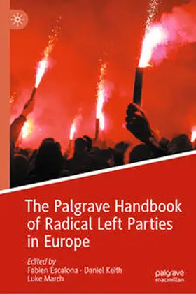 Escalona / Keith / March |  The Palgrave Handbook of Radical Left Parties in Europe | Buch |  Sack Fachmedien