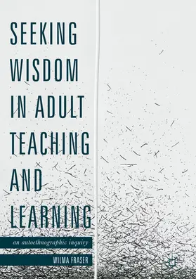 Fraser |  Seeking Wisdom in Adult Teaching and Learning | eBook | Sack Fachmedien