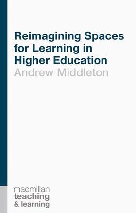 Middleton |  Reimagining Spaces for Learning in Higher Education | Buch |  Sack Fachmedien