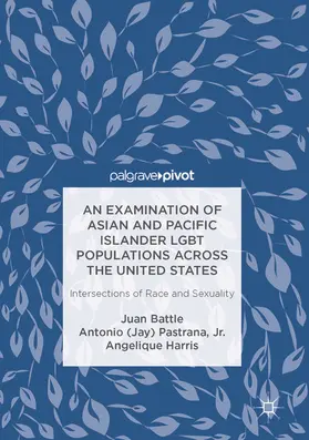 Battle / Pastrana, Jr. / Pastrana | An Examination of Asian and Pacific Islander LGBT Populations Across the United States | E-Book | sack.de