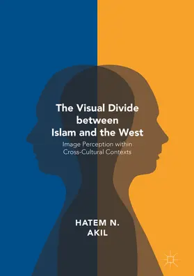 Akil |  The Visual Divide between Islam and the West | eBook | Sack Fachmedien