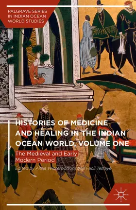 Winterbottom / Tesfaye |  Histories of Medicine and Healing in the Indian Ocean World, Volume One | Buch |  Sack Fachmedien