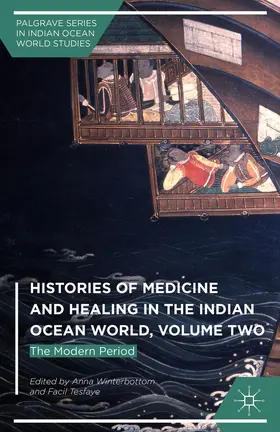 Winterbottom / Tesfaye |  Histories of Medicine and Healing in the Indian Ocean World, Volume Two | Buch |  Sack Fachmedien