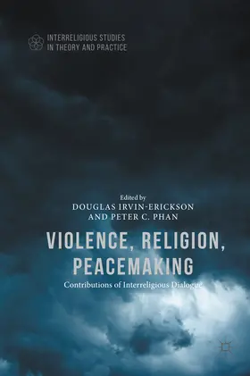 Irvin-Erickson / Phan |  Violence, Religion, Peacemaking | eBook | Sack Fachmedien