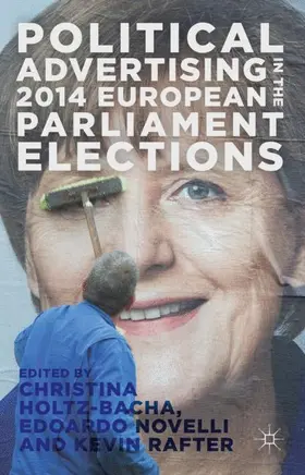 Holtz-Bacha / Novelli / Rafter |  Political Advertising in the 2014 European Parliament Elections | Buch |  Sack Fachmedien