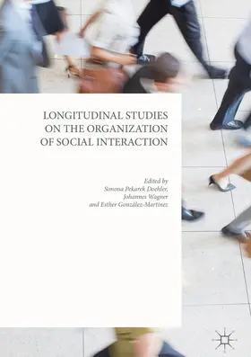 Pekarek Doehler / Wagner / González-Martínez |  Longitudinal Studies on the Organization of Social Interaction | eBook | Sack Fachmedien