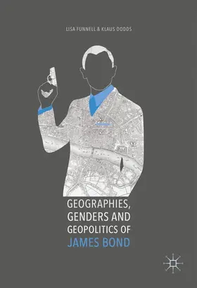 Funnell / Dodds |  Geographies, Genders and Geopolitics of James Bond | eBook | Sack Fachmedien