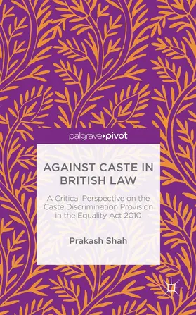 Shah |  Against Caste in British Law | Buch |  Sack Fachmedien