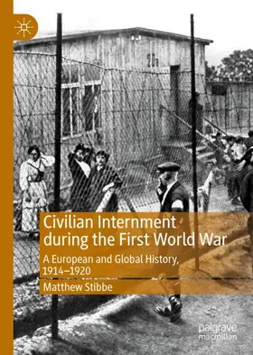 Stibbe |  Civilian Internment during the First World War | Buch |  Sack Fachmedien