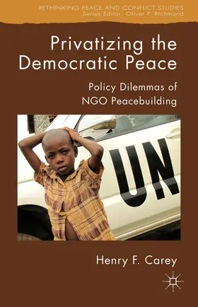 Carey |  Privatizing the Democratic Peace | Buch |  Sack Fachmedien