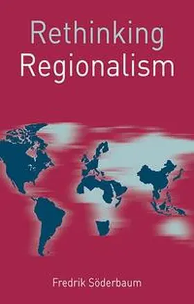 Söderbaum |  Rethinking Regionalism | eBook | Sack Fachmedien