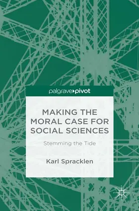 Spracklen |  Making the Moral Case for Social Sciences | eBook | Sack Fachmedien