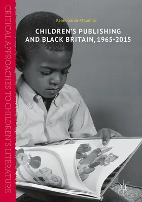 Sands-O'Connor |  Children¿s Publishing and Black Britain, 1965-2015 | Buch |  Sack Fachmedien