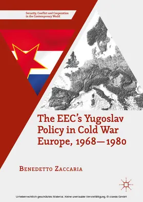 Zaccaria |  The EEC’s Yugoslav Policy in Cold War Europe, 1968-1980 | eBook | Sack Fachmedien