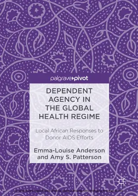 Anderson / Patterson | Dependent Agency in the Global Health Regime | E-Book | sack.de