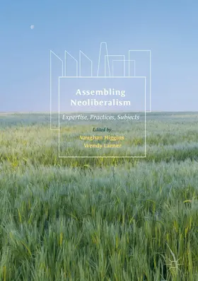 Higgins / Larner |  Assembling Neoliberalism | eBook | Sack Fachmedien
