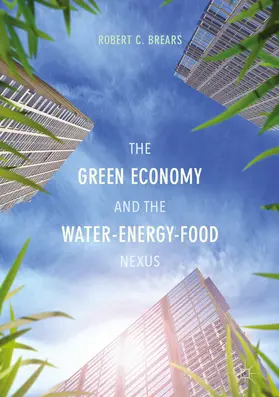 Brears |  The Green Economy and the Water-Energy-Food Nexus | eBook | Sack Fachmedien