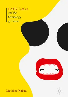Deflem |  Lady Gaga and the Sociology of Fame | eBook | Sack Fachmedien