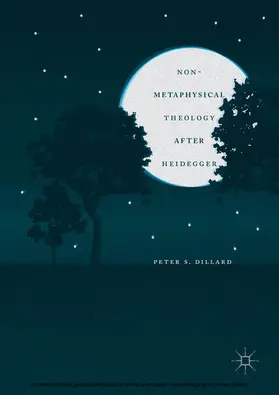 Dillard |  Non-Metaphysical Theology After Heidegger | eBook | Sack Fachmedien