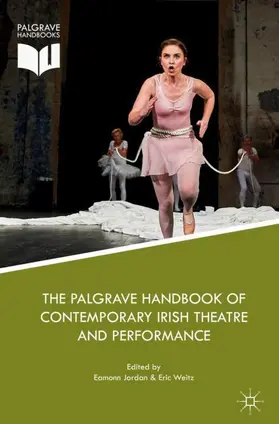 Weitz / Jordan |  The Palgrave Handbook of Contemporary Irish Theatre and Performance | Buch |  Sack Fachmedien