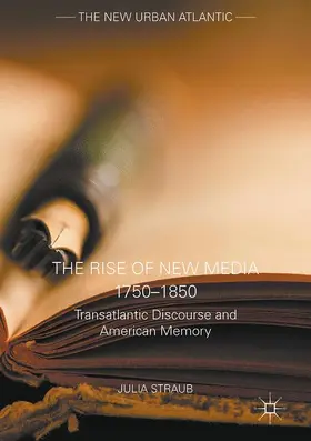 Straub |  The Rise of New Media 1750-1850 | Buch |  Sack Fachmedien