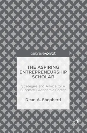 Shepherd |  The Aspiring Entrepreneurship Scholar | eBook | Sack Fachmedien