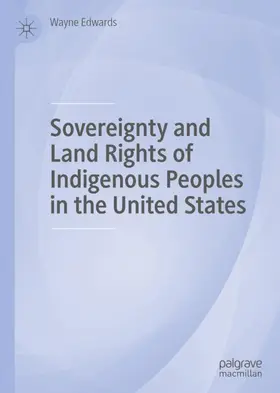 Edwards |  Sovereignty and Land Rights of Indigenous Peoples in the United States | Buch |  Sack Fachmedien