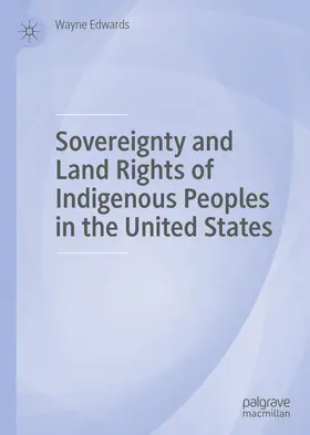 Edwards | Sovereignty and Land Rights of Indigenous Peoples in the United States | E-Book | sack.de