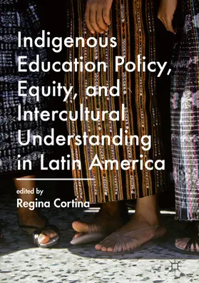 Cortina |  Indigenous Education Policy, Equity, and Intercultural Understanding in Latin America | eBook | Sack Fachmedien