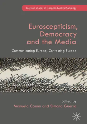 Caiani / Guerra |  Euroscepticism, Democracy and the Media | eBook | Sack Fachmedien