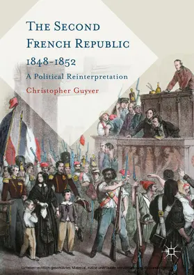 Guyver | The Second French Republic 1848-1852 | E-Book | sack.de