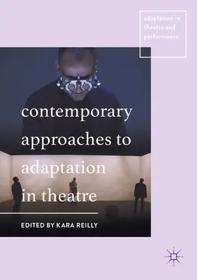 Reilly |  Contemporary Approaches to Adaptation in Theatre | eBook | Sack Fachmedien