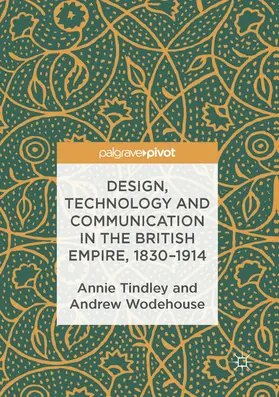 Tindley / Wodehouse |  Design, Technology and Communication in the British Empire, 1830–1914 | eBook | Sack Fachmedien