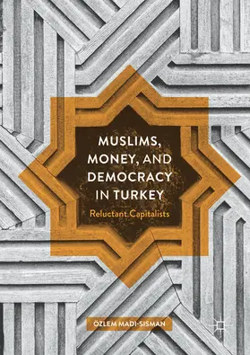 Madi-Sisman |  Muslims, Money, and Democracy in Turkey | eBook | Sack Fachmedien