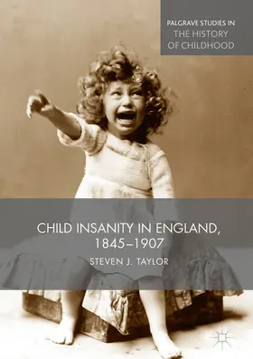 Taylor |  Child Insanity in England, 1845-1907 | eBook | Sack Fachmedien