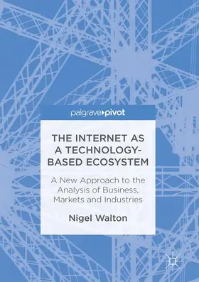 Walton |  The Internet as a Technology-Based Ecosystem | Buch |  Sack Fachmedien