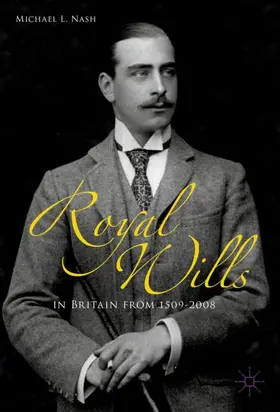 Nash |  Royal Wills in Britain from 1509 to 2008 | Buch |  Sack Fachmedien