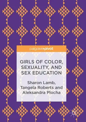 Lamb / Roberts / Plocha |  Girls of Color, Sexuality, and Sex Education | Buch |  Sack Fachmedien