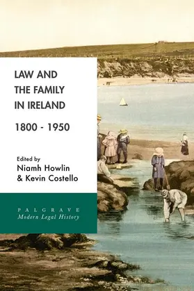 Costello / Howlin |  Law and the Family in Ireland, 1800-1950 | Buch |  Sack Fachmedien