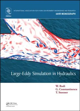 Rodi / Constantinescu / Stoesser |  Large-Eddy Simulation in Hydraulics | Buch |  Sack Fachmedien