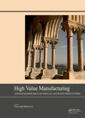 Bártolo |  High Value Manufacturing: Advanced Research in Virtual and Rapid Prototyping | Buch |  Sack Fachmedien