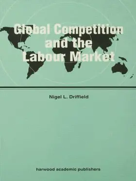 Driffield |  Global Competition and the Labour Market | Buch |  Sack Fachmedien