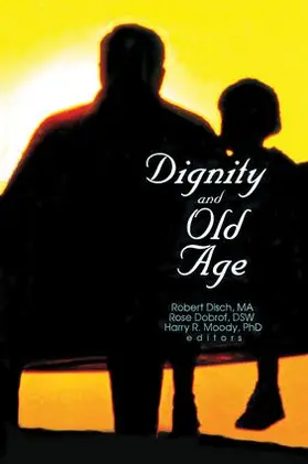 Dobrof / Disch / Moody | Dignity and Old Age | Buch | 978-1-138-00237-1 | sack.de
