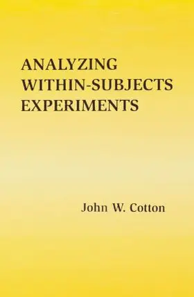 Cotton | Analyzing Within-subjects Experiments | Buch | 978-1-138-00299-9 | www2.sack.de