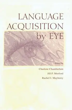 Chamberlain / Morford / Mayberry | Language Acquisition By Eye | Buch | 978-1-138-00307-1 | sack.de