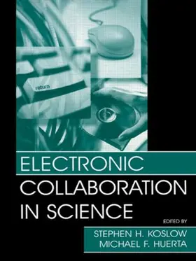 Koslow / Huerta |  Electronic Collaboration in Science | Buch |  Sack Fachmedien
