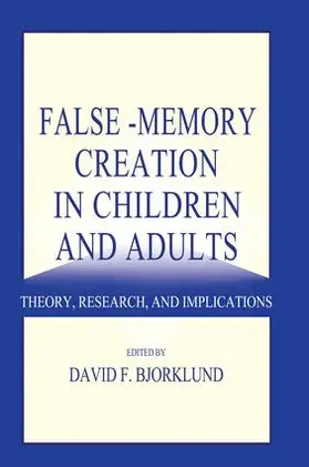 Bjorklund | False-memory Creation in Children and Adults | Buch | 978-1-138-00322-4 | www2.sack.de
