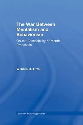 Uttal |  The War Between Mentalism and Behaviorism | Buch |  Sack Fachmedien