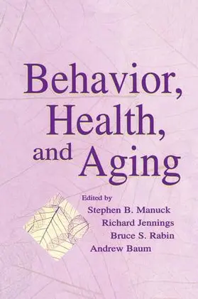 Manuck / Jennings / Rabin | Behavior, Health, and Aging | Buch | 978-1-138-00338-5 | www2.sack.de